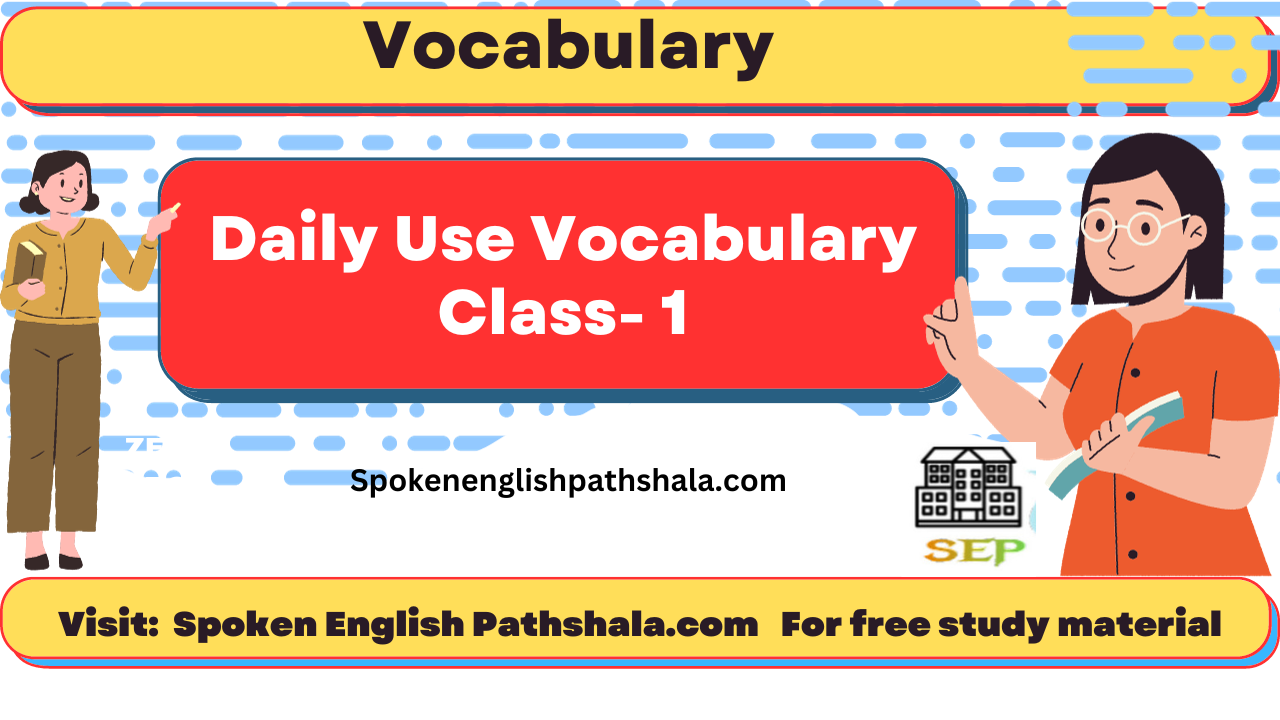 Daily use Vocabulary – Class-1