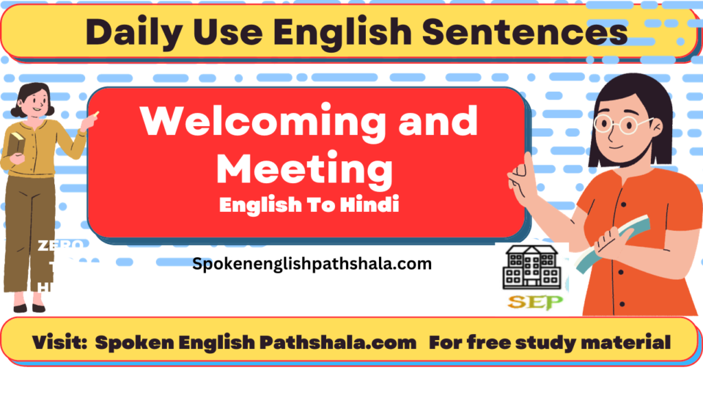 Welcoming and Meeting Sentence: Essential Phrases with Hindi Meanings